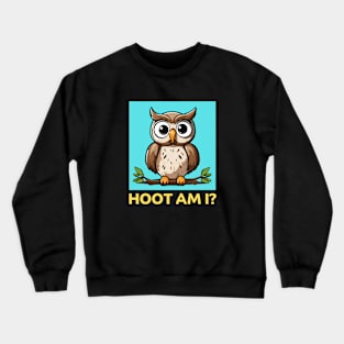 Hoot Am I | Owl Pun Crewneck Sweatshirt